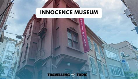  Museum of Innocence –  A Masterpiece of Lost Love and Exquisite Nostalgia