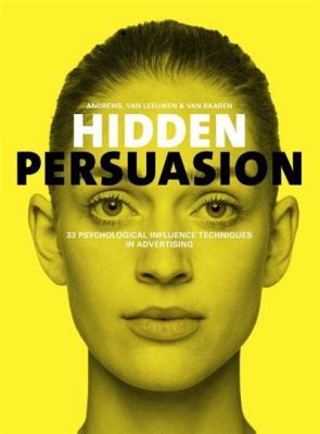  X-Marketing: Unveiling Hidden Dimensions of Persuasion! A Journey Through the Labyrinth of Consumer Desire